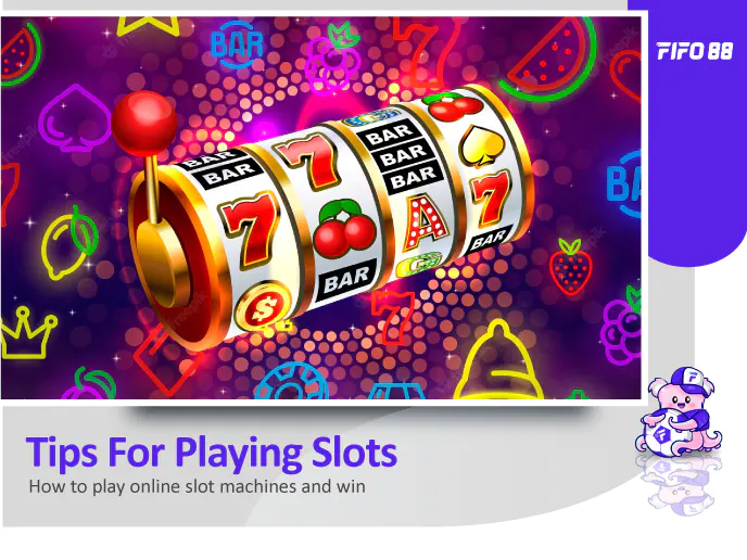 FIFO88 strategies for playing slots